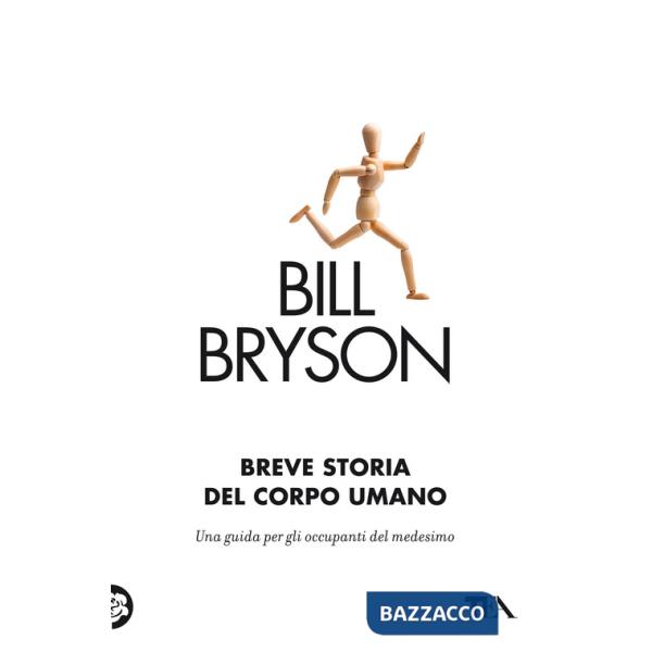 Breve storia del corpo umano. Una guida per gli occupanti