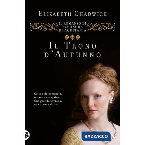 Trono d'autunno. Il romanzo di Eleonora d'Aquitania (Il)