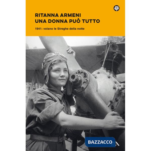 Donna può tutto. 1941: volano le Streghe della notte (Una)