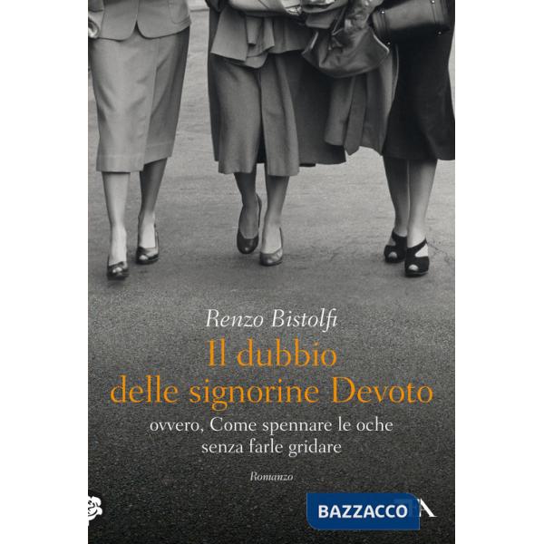 Dubbio delle signorine Devoto ovvero, Come spennare le oche senza farle gridare (Il)