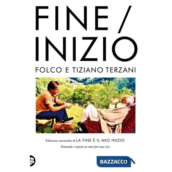 Fine/Inizio. Edizione essenziale di «La fine è il mio inizio»