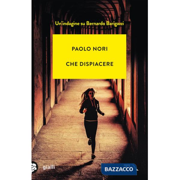 Che dispiacere. Un'indagine su Bernardo Barigazzi