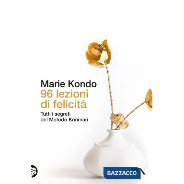 96 lezioni di felicità. Tutti i segreti del Metodo Konmari