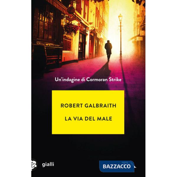 Via del male. Un'indagine di Cormoran Strike (La)