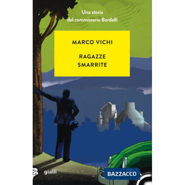 Ragazze smarrite. Una storia del commissario Bordelli