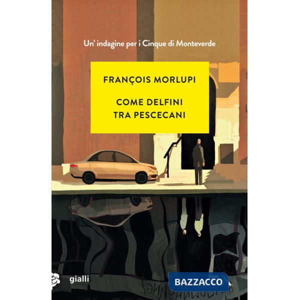 Come delfini tra pescecani. Un'indagine per i Cinque di Monteverde