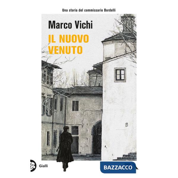 Nuovo venuto. Una nuova indagine del commissario Bordelli (Il)