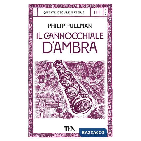 Cannocchiale d'Ambra. Queste oscure materie (Il). Vol. 3