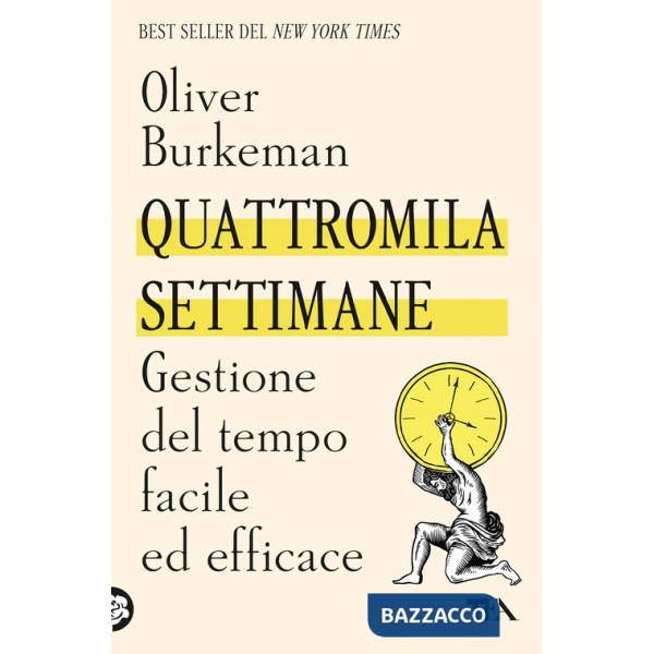 Quattromila settimane: gestione del tempo facile ed efficace