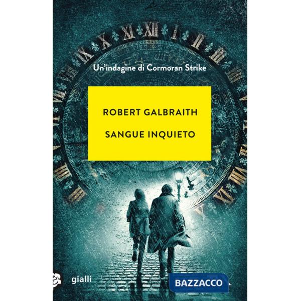 Sangue inquieto. Un'indagine di Cormoran Strike