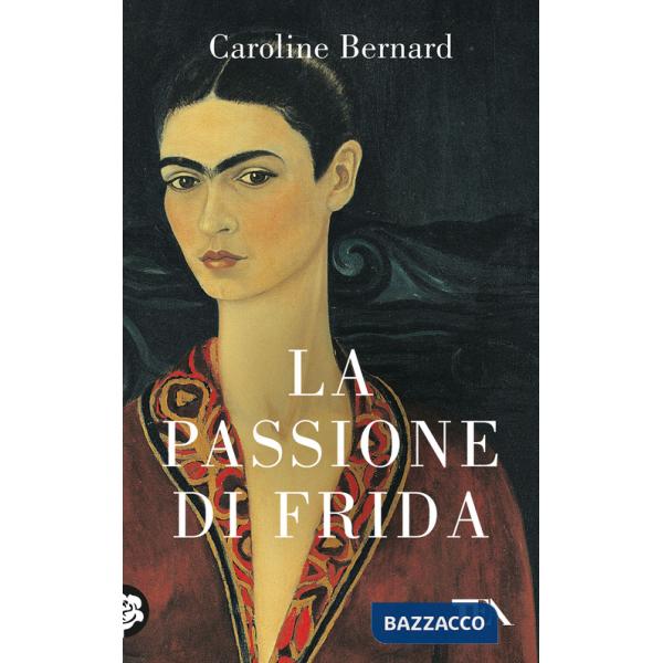 Passione di Frida (La)