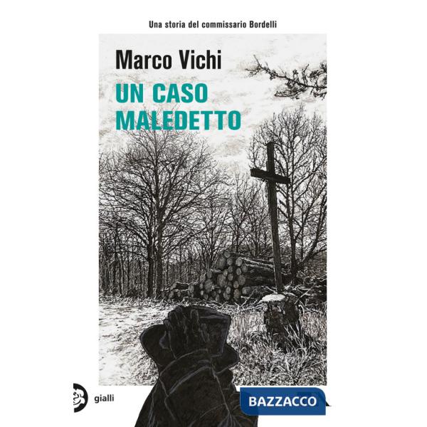 Caso maledetto. Un'avventura del commissario Bordelli (Un)