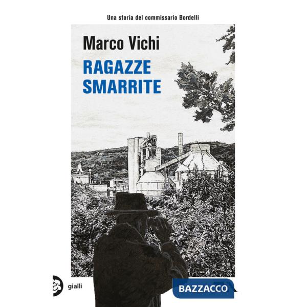 Ragazze smarrite. Un'avventura del commissario Bordelli