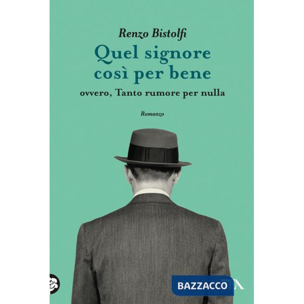 Quel signore così per bene. Ovvero, tanto rumore per nulla