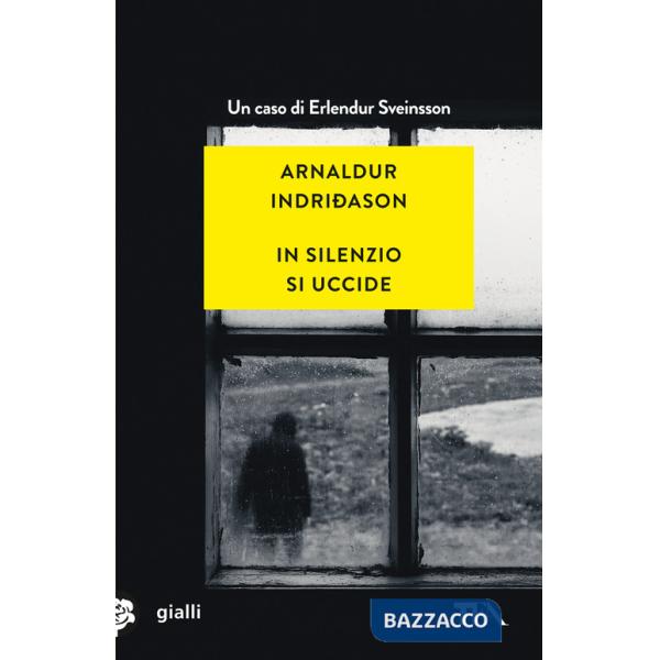 In silenzio si uccide. I casi dell'ispettore Erlendur Sveinsson. Vol. 14