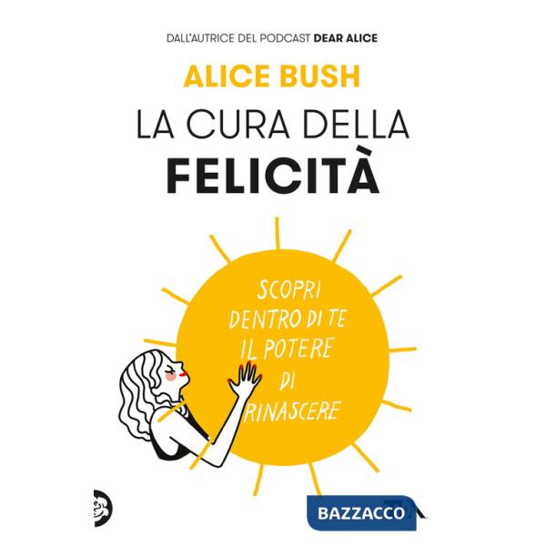 Cura della felicità. Scopri dentro di te il potere di rinascere (La)