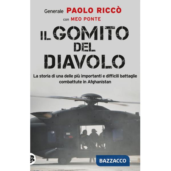 Gomito del diavolo. La storia di una delle più importanti e difficili battaglie combattute in Afghanistan (Il)