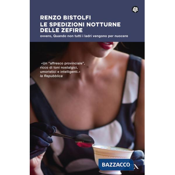 Spedizioni notturne delle Zefire. Ovvero, quando non tutti i ladri vengono per nuocere (Le)