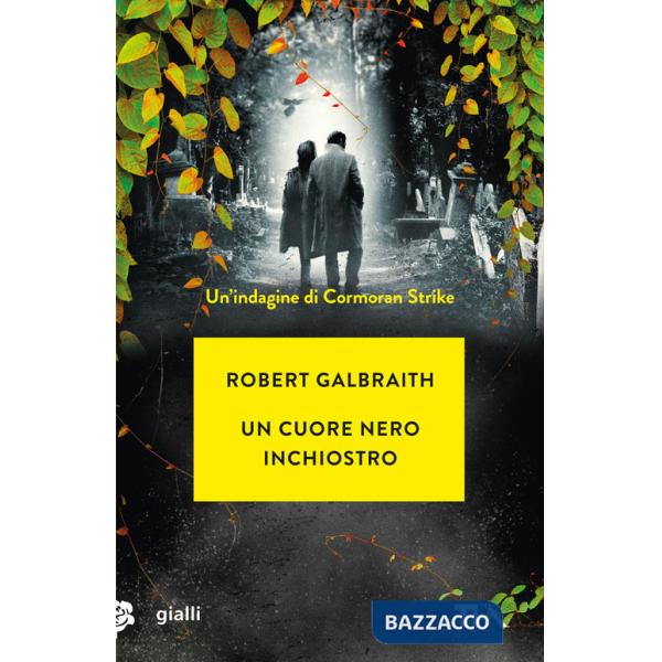 Cuore nero inchiostro. Un'indagine di Cormoran Strike (Un)
