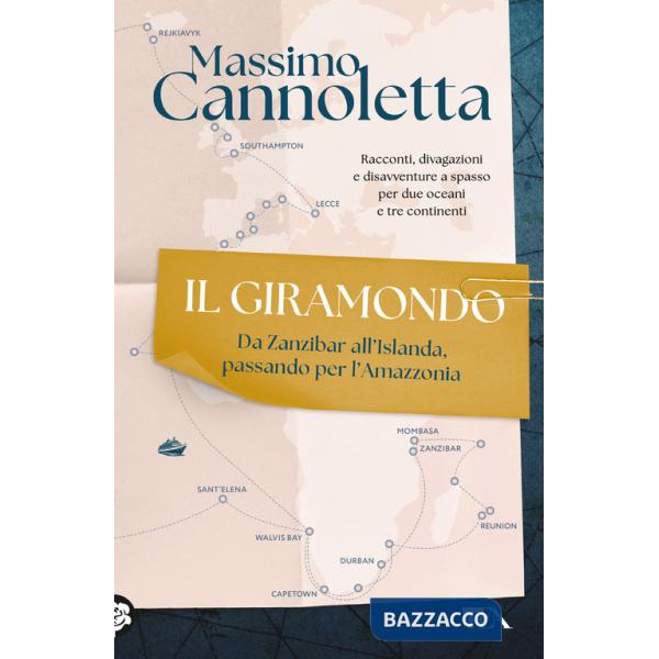 Giramondo. Da Zanzibar all'Islanda, passando per l'Amazzonia (Il)