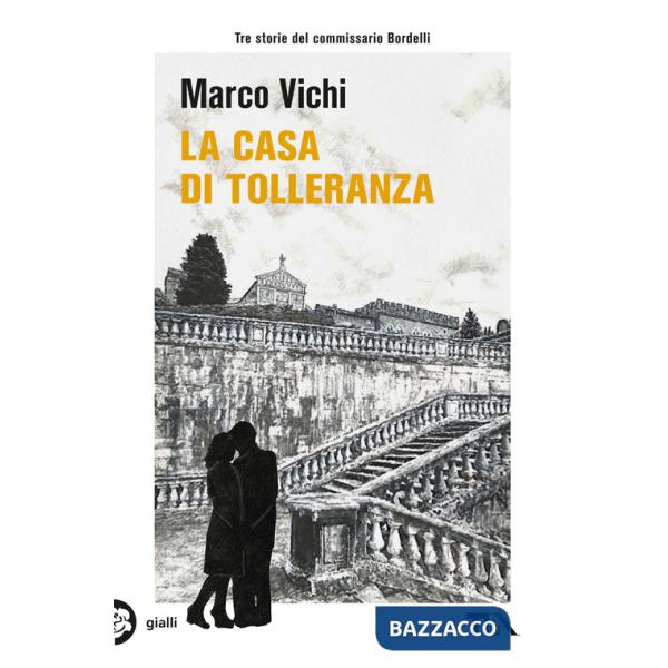 Casa di tolleranza. Tre avventure del commissario Bordelli (La)