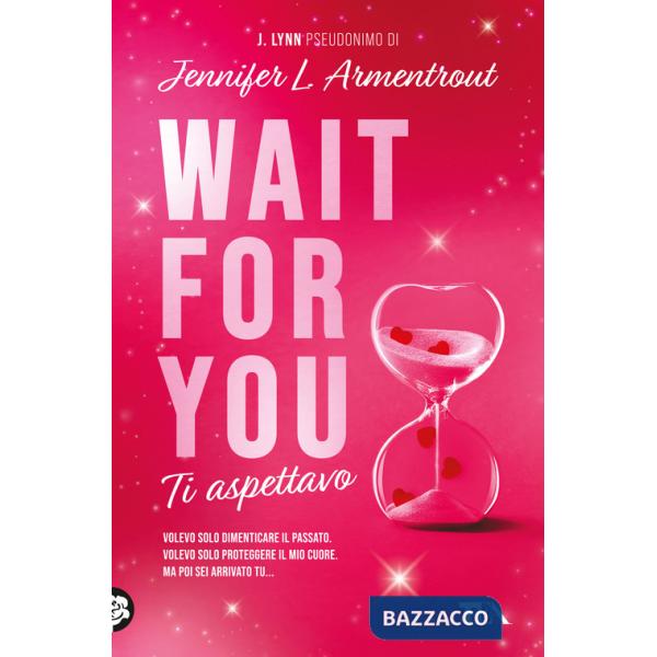 Wait for you. Ti aspettavo