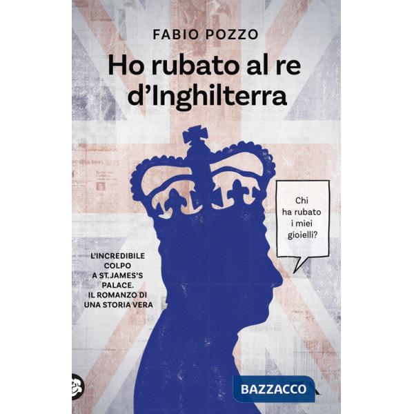 Ho rubato al re d'Inghilterra