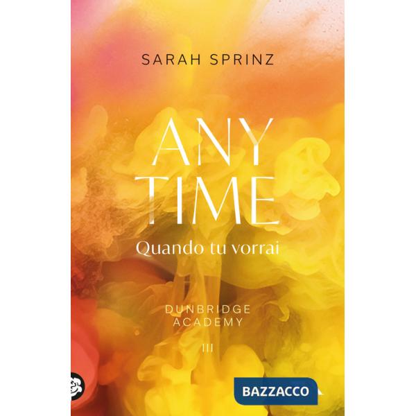 Anytime. Quando tu vorrai. Dunbridge Academy