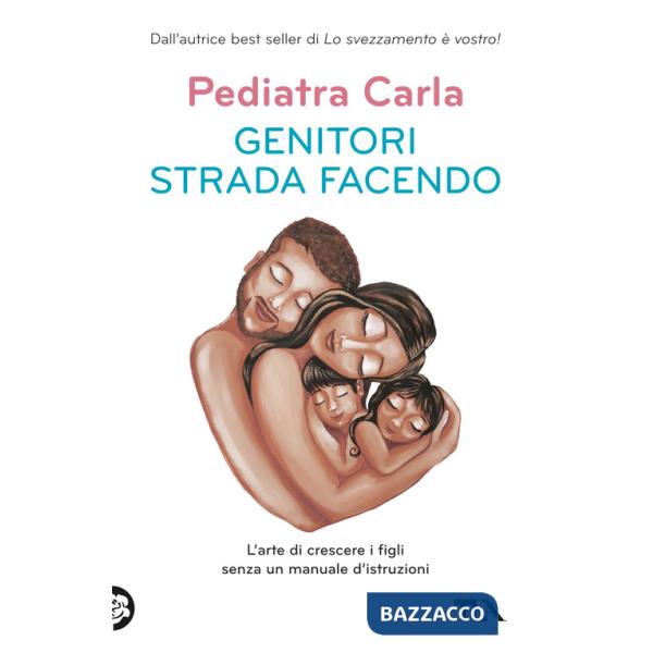 Genitori strada facendo. L'arte di crescere i figli senza un manuale d'istruzioni