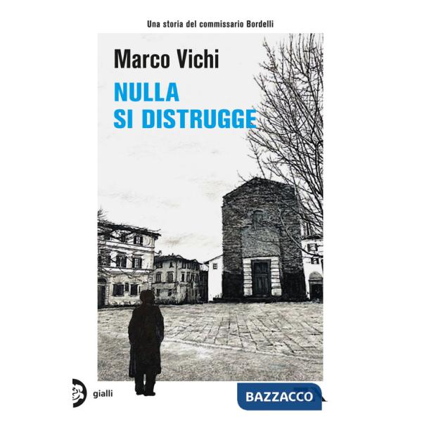 Nulla si distrugge. Un'avventura del commissario Bordelli