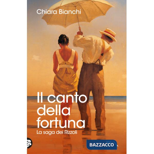 Canto della fortuna. La saga dei Rizzoli (Il)