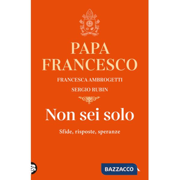 Non sei solo. Sfide, risposte, speranze