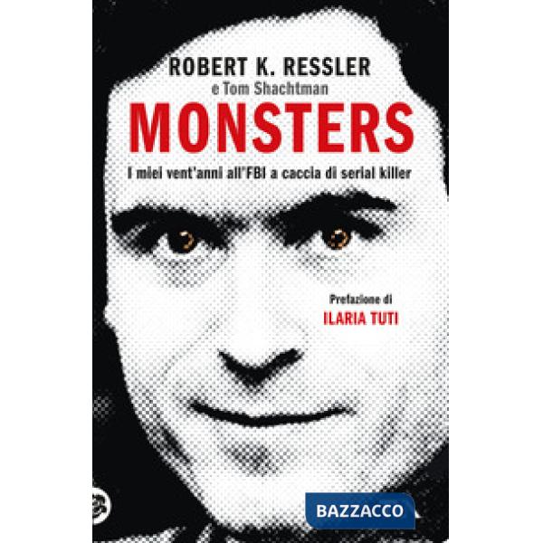 Monsters. I miei vent'anni all'FBI a caccia di serial killer