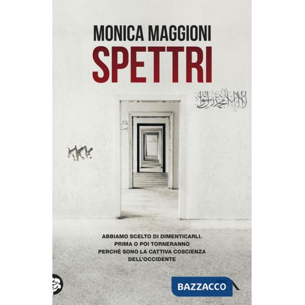 Spettri. Abbiamo scelto di dimenticarli. Prima o poi torneranno perché sono la cattiva coscienza dell'Occidente