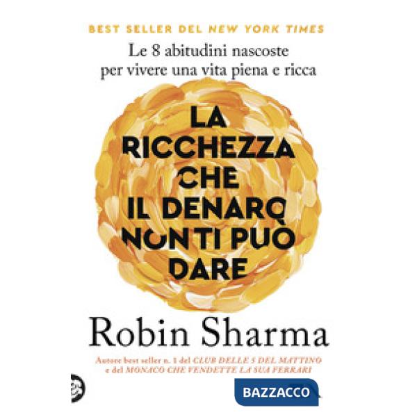 Ricchezza che il denaro non ti può dare (La)
