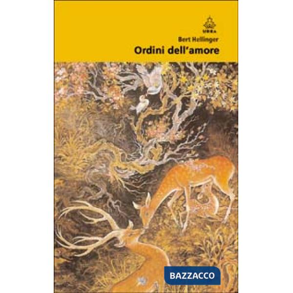 Ordini dell'amore. Un manuale per la riuscita delle relazioni