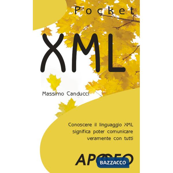 XML. Conoscere il linguaggio XML significa poter comunicare veramente con tutti
