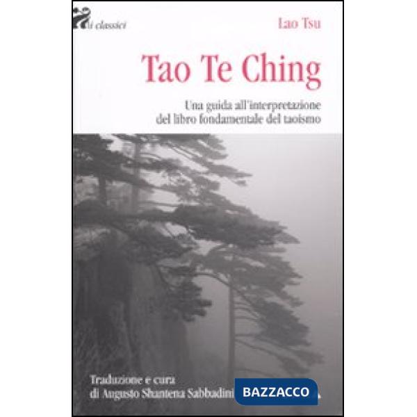 Tao Te Ching. Una guida all'interpretazione del libro fondamentale del taoismo