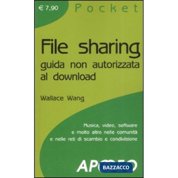 File sharing. Guida non autorizzata al download