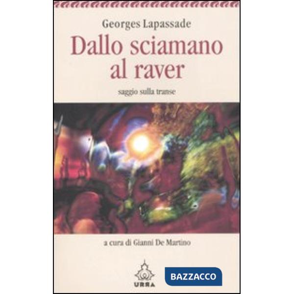 Dallo sciamano al raver. Saggio sulla transe