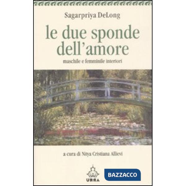Due sponde dell'amore. Maschile e femminile interiori (Le)