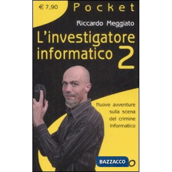 Investigatore informatico 2. Nuove avventure sulla scena del crimine informatico (L')