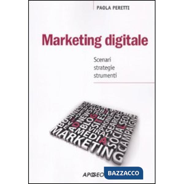 Marketing digitale. Scenari strategie strumenti