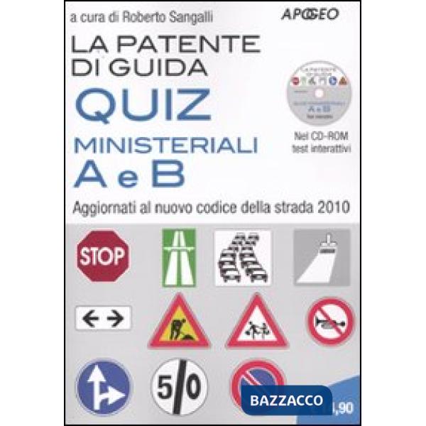 Patente di guida. Quiz ministeriali A e B. Aggiornati al nuovo codice della stra