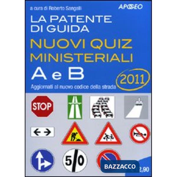 Patente di guida A e B. Nuovi quiz ministeriali (La)