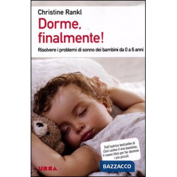 Dorme, finalmente! Risolvere i problemi di sonno dei bambini da 0 a 6 anni