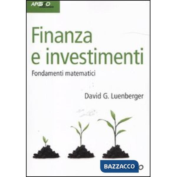 Finanza e investimenti. Fondamenti matematici