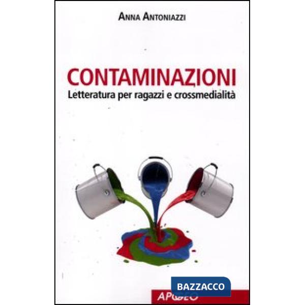 Contaminazioni. Letteratura per ragazzi e crossmedialità