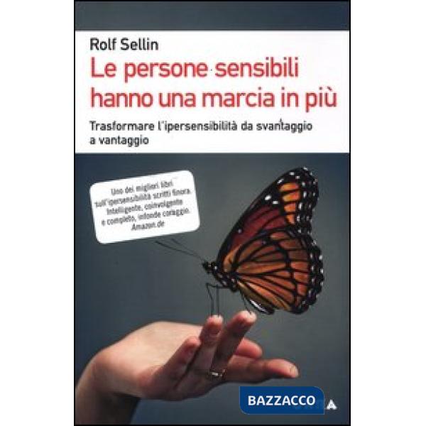 Persone sensibili hanno una marcia in più. Trasformare l'ipersensibilità da svantaggio a vantaggio (Le)