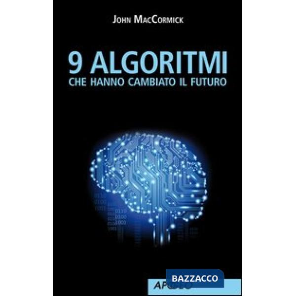9 algoritmi che hanno cambiato il futuro